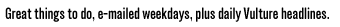 Six great things to do, e-mailed weekdays