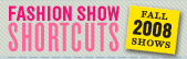 Fashion Show Shortcuts