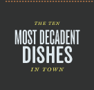 Most Decadent Dishes