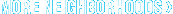 More Neighborhoods