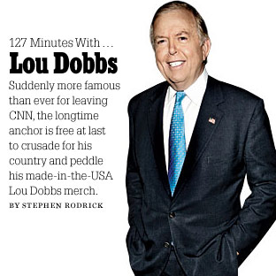 127 Minutes With Lou Dobbs