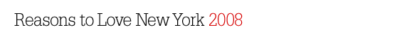 Reasons to Love New York 2008
